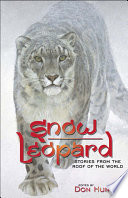 Snow leopard : stories from the roof of the world /