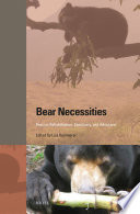 Bear necessities : rescue, rehabilitation, sanctuary, and advocacy /