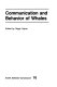 Communication and behavior of whales /