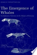 The emergence of whales : evolutionary patterns in the origin of Cetacea /