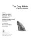 The Gray whale : Eschrichtius robustus /