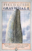 The Oceanic Society field guide to the gray whale /