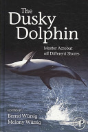 The dusky dolphin : master acrobat off different shores /