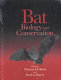 Bat biology and conservation /