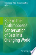 Bats in the Anthropocene: Conservation of Bats in a Changing World /