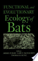 Functional and evolutionary ecology of bats /
