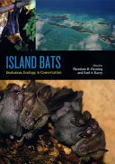 Island bats : evolution, ecology, and conservation /