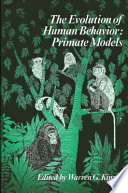 The Evolution of human behavior : primate models /