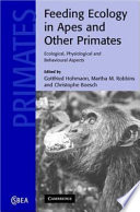 Feeding ecology in apes and other primates : ecological, physical, and behavioral aspects /
