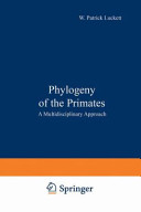 Phylogeny of the primates : a multidisciplinary approach /