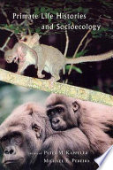Primate life histories and socioecology /