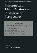Primates and their relatives in phylogenetic perspective /