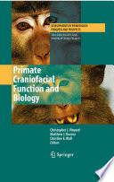 Primate craniofacial function and biology /