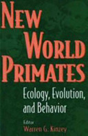 New world primates : ecology, evolution, and behavior /