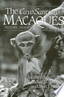 The Cayo Santiago macaques : history, behavior, and biology /