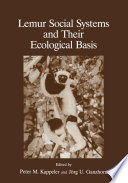 Lemur social systems and their ecological basis /
