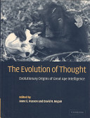 The evolution of thought : evolutionary origins of great ape intelligence /