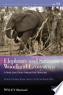 Elephants and savanna woodland ecosystems : a study from Chobe National Park, Botswana /