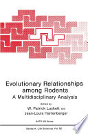 Evolutionary relationships among rodents : a multidisciplinary analysis /