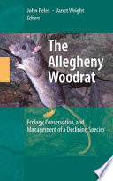 The Allegheny woodrat : ecology, conservation, and management of a declining species /