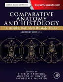 Comparative anatomy and histology : a mouse, rat, and human atlas /