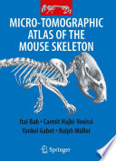 Micro-tomographic atlas of the mouse skeleton /