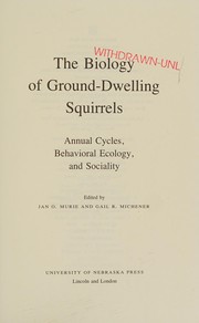 The Biology of ground-dwelling squirrels : annual cycles, behavioral ecology, and sociality /