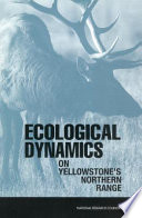 Ecological dynamics on Yellowstone's Northern Range /