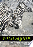 Wild equids : ecology, management, and conservation /