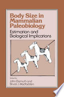 Body size in mammalian paleobiology : estimation and biological implications /