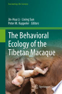 The Behavioral Ecology of the Tibetan Macaque /