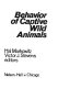 Behavior of captive wild animals /
