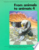 From animals to animats 4 : proceedings of the Fourth International Conference on Simulation of Adaptive Behavior /