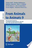 From animals to animats 9 : 9th International Conference on Simulation of Adaptive Behavior, SAB 2006, Rome, Italy, September 25-29, 2006 : proceedings /