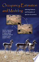 Occupancy estimation and modeling : inferring patterns and dynamics of species occurrence /