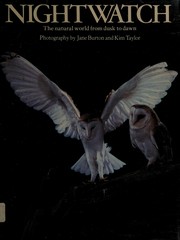Nightwatch : the natural world from dusk to dawn /
