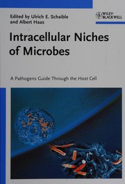 Intracellular niches of microbes : a pathogens guide through the host cell /