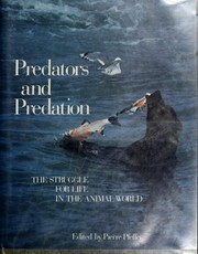 Predators and predation : the struggle for life in the animal world /