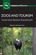 Zoos and tourism : conservation, education, entertainment? /