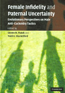 Female infidelity and paternal uncertainty : evolutionary perspectives on male anti-cuckoldry tactics /