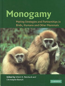 Monogamy : mating strategies and partnerships in birds, humans and other mammals /