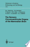 The sensory circumventricular organs of the mammalian brain : subfornical organ, OVLT and area postrema /