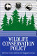 Wildlife conservation policy : a reader /