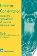 Creative conservation : interactive management of wild and captive animals /