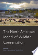 The North American model of wildlife conservation /
