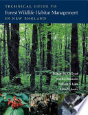 Technical guide to forest wildlife habitat management in New England /