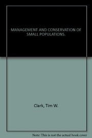 Management and conservation of small populations : proceedings of a conference held in Melbourne, Australia, September 26-27, 1989 /