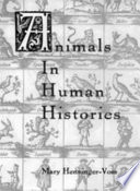 Animals in human histories : the mirror of nature and culture /