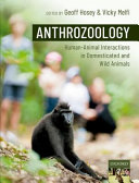 Anthrozoology : human-animal interactions in domesticated and wild animals /