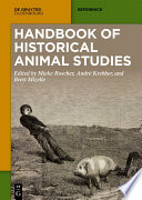 Handbook of historical animal studies /